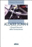 Accadde domani. I grandi racconti della fantascienza