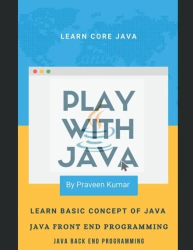 Play with Java: Learn Core Java