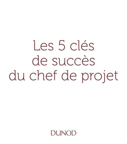 Les 5 clés de succès du chef de projet