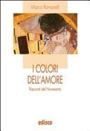 I colori dell'amore. Racconti del Novecento. Per le Scuole superiori