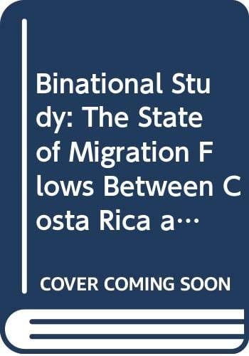 Binational Study: The State of Migration Flows between Costa Rica and Nicaragua: Analysis of the Economic and Social Implications for both Countries
