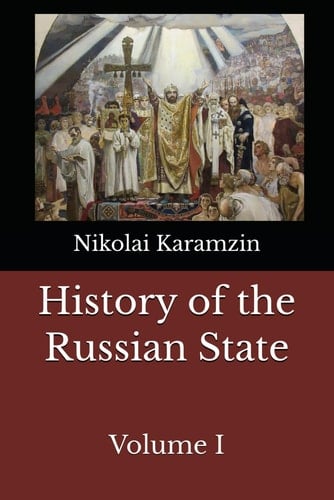 History of the Russian State: Volume I (Karamzin's History)