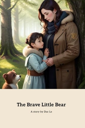 The Brave Little Bear: A Heartwarming Mother-Son Adventure