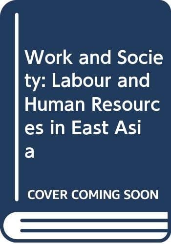 Work and Society: Labour and Human Resources in East Asia