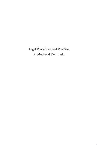 Legal Procedure and Practice in Medieval Denmark