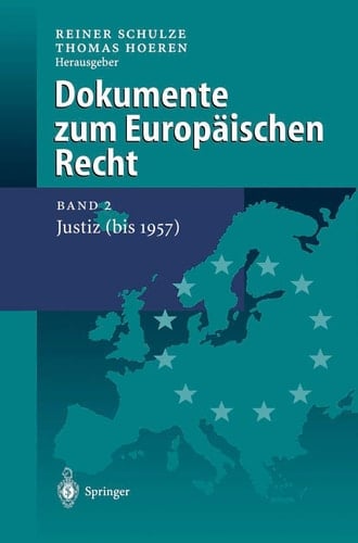 Dokumente zum Europäischen Recht Band 2: Justiz (bis 1957)