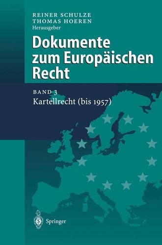 Dokumente zum Europäischen Recht Band 3: Kartellrecht (bis 1957)
