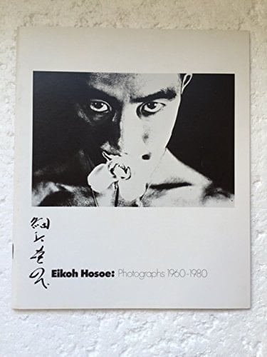 Eikoh Hosoe: Photographs 1960-1980