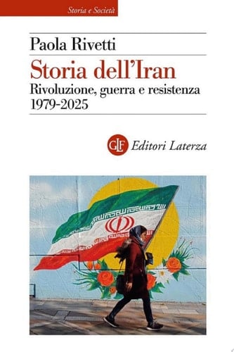 Storia dell'Iran Rivoluzione, guerra e resistenza 1979-2025