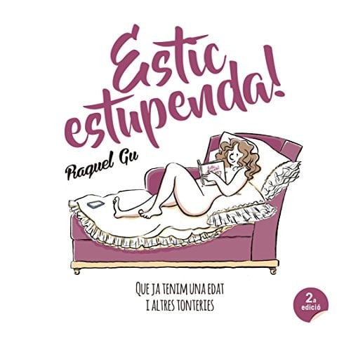 Estic estupenda! que ja tenim una edat i altres tonteries