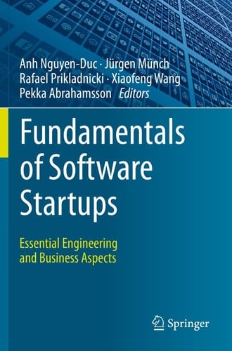 Fundamentals of Software Startups Essential Engineering and Business Aspects