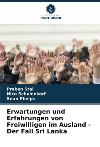 Erwartungen und Erfahrungen von Freiwilligen im Ausland - Der Fall Sri Lanka (German Edition)