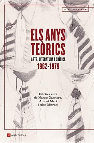 Els anys teórics arts, literatura i crítica 1962-1979