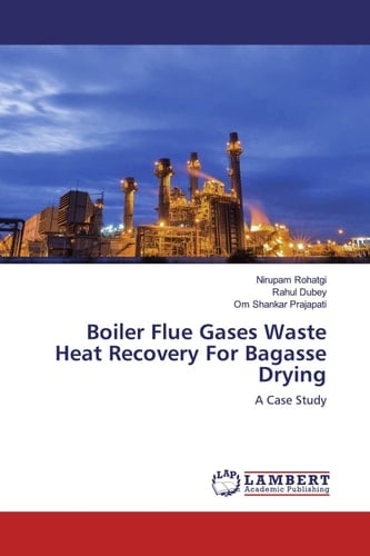Boiler Flue Gases Waste Heat Recovery For Bagasse Drying: A Case Study