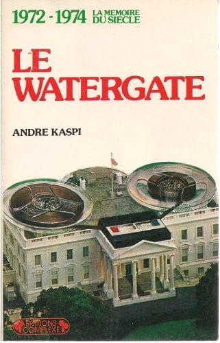 Le Watergate: 1972-1974 (La Mémoire du siècle) (French Edition)