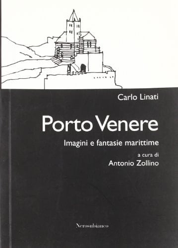 Porto Venere imagini [sic] e fantasie marittime