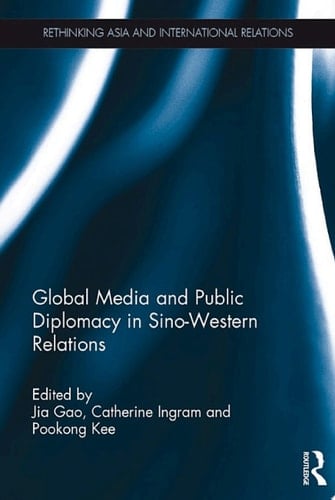 Global Media and Public Diplomacy in Sino-Western Relations