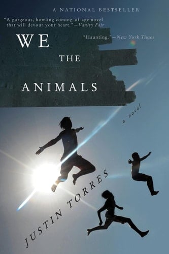 We The Animals A Novel