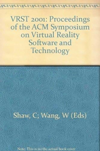 VRST 2001 Proceedings of the ACM Symposium on Virtual Reality Software and Technology, November 15-17, 2001, Banff, Alberta, Canada