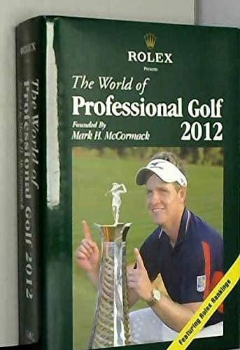 The World of Professional Golf 2012 Founded by Mark H. Mccormack