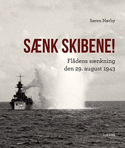 Sænk skibene! flådens sænkning den 29. august 1943