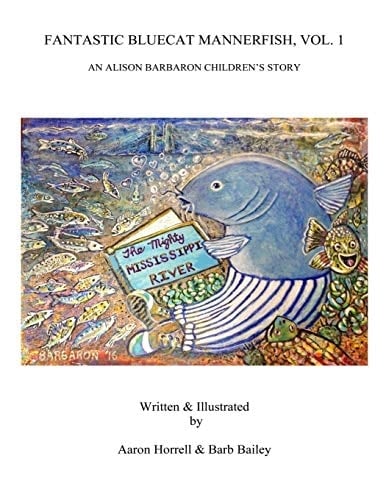 Fantastic Bluecat Mannerfish, Vol. 1 An Alison Barbaron Children's Story