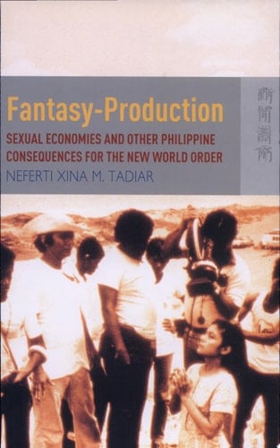 Fantasy Production Sexual Economies and Other Philippine Consequences for the New World Order