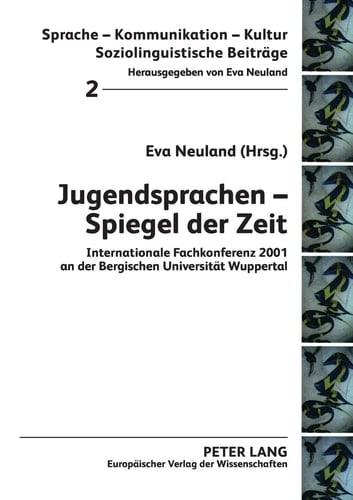 Jugendsprachen - Spiegel der Zeit internationale Fachkonferenz 2001 an der Bergischen Universität Wuppertal
