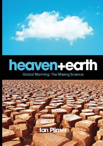 Heaven + Earth Global Warming : the Missing Science