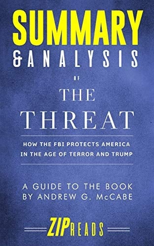 Summary & Analysis of the Threat How the FBI Protects America in the Age of Terror and Trump a Guide to the Book by Andrew Mccabe