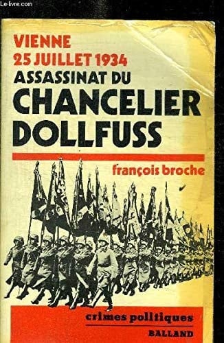 Assassinat du chancelier Dollfuss Vienne, le 25 juillet 1934