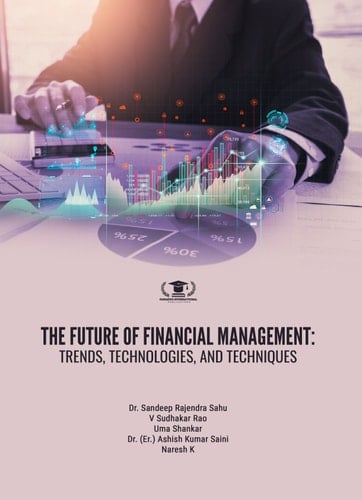 THE FUTURE OF FINANCIAL MANAGEMENT: TRENDS, TECHNOLOGIES, AND TECHNIQUES