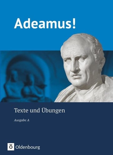 Adeamus! Texte und Übungen / erarbeitet von Volker Berchtold [und vielen anderen]. ...