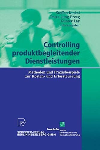 Controlling produktbegleitender Dienstleistungen Methoden und Praxisbeispiele zur Kosten- und Erlössteuerung