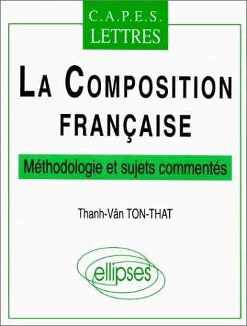 La composition française méthodologie et sujets commentés