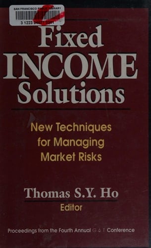 Fixed Income Solutions New Techniques for Managing Market Risks