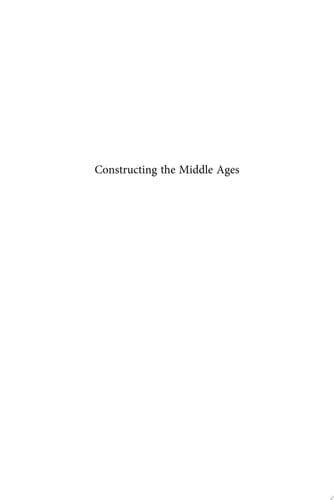 Constructing the Middle Ages Historiography, Collective Memory and Nation-Building in Luxembourg
