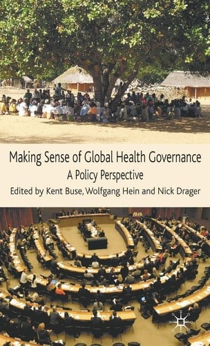 Making Sense of Global Health Governance A Policy Perspective