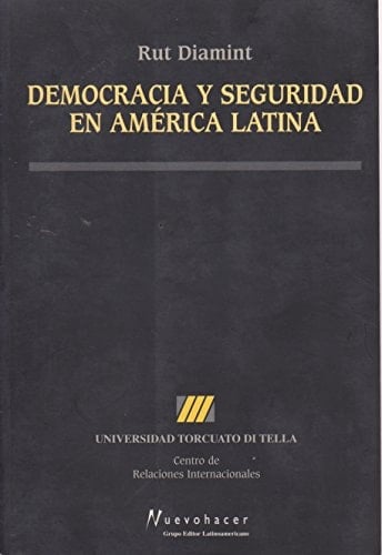 Democracia y seguridad en América Latina (Colección Estudios políticos y sociales) (Spanish Edition)