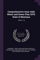 Comprehensive Area-Wide Water and Sewer Plan 1970 State of Montana: 1970 V. 10