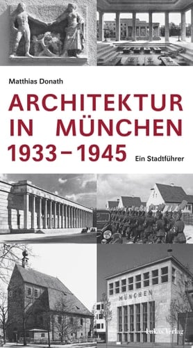 Architektur in München 1933-1945 ein Stadtführer