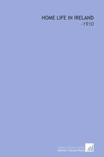 Home Life in Ireland: -1910