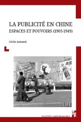 La publicité en Chine espaces et pouvoirs, 1905-1949
