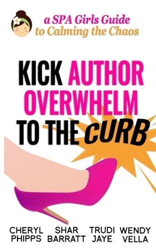 Kick Author Overwhelm to The Curb A SPAGirls Guide to Calming the Chaos