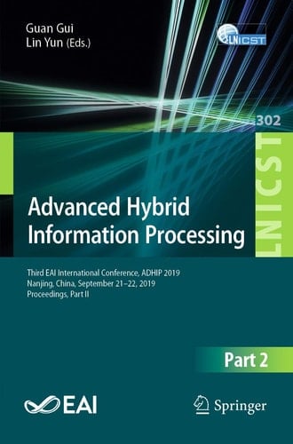 Advanced Hybrid Information Processing Third EAI International Conference, ADHIP 2019, Nanjing, China, September 21–22, 2019, Proceedings, Part II