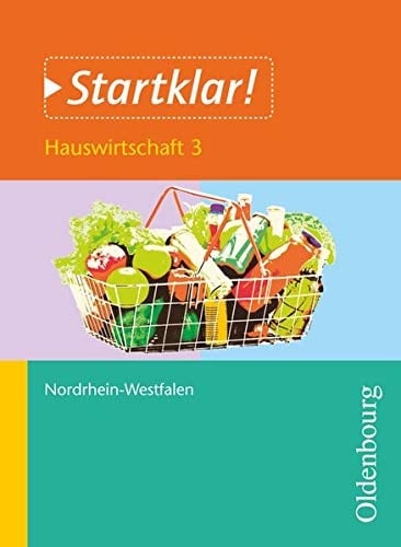 Arbeitslehre aktuell: Hauswirtschaft 9/10 Schülerband Ausgabe für Sekundarschulen und Gesamtschulen in NRW