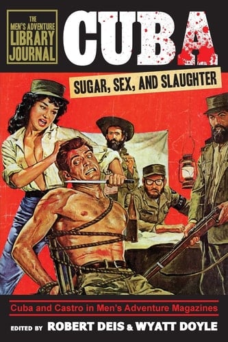 Cuba Sugar, Sex, and Slaughter