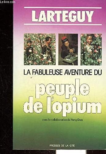 La fabuleuse aventure du peuple de l'opium
