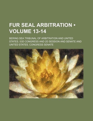 Fur Seal Arbitration (Volume 13-14)