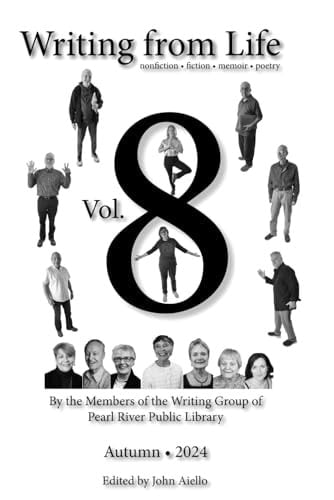 Writing from Life Volume 8: Fiction Nonfiction Memoir Poetry